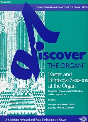 DISCOVER THE ORGAN : EASTER AND PENTECOST SEASONS AT THE ORGAN : Level 2 : Simplified Hymns, Seas...