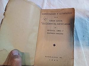 Imagen del vendedor de Constitucin y estatutos de la Gran Logia Occidental Mexicana de antiguos, libres y aceptados masones. Gran Logia Occidental Mexicana de antiguos, libre y aceptados masones. Ley y reglamento del auxilio masnico Post Mortem. a la venta por Librera "Franz Kafka" Mxico.