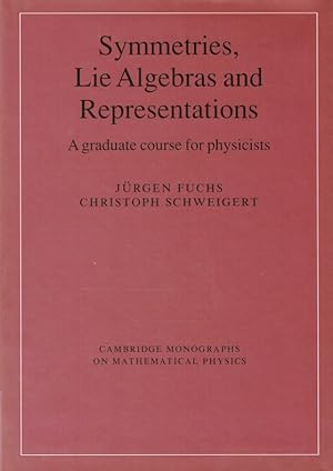 Bild des Verkufers fr Symmetries, Lie Algebras and Representations: A Graduate Course for Physicists (Cambridge Monographs on Mathematical Physics). zum Verkauf von Antiquariat Bernhardt