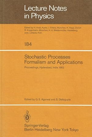 Seller image for Stochastic Processes, Formalism and Applications: Proceedings Of The Winter School Held At The University Of Hyderabad, India, December 15-24, 1982 (Lecture Notes In Physics, Vol. 184). for sale by Antiquariat Bernhardt