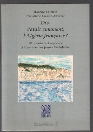 Dis c'était comment l'Algérie Française