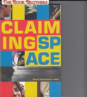 Seller image for Claiming Space: Racialization in Canadian Cities for sale by THE BOOK BROTHERS