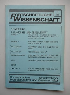 Imagen del vendedor de Fortschrittliche Wissenschaft 13, 1985: Schwerpunkt: Philosophie und Gesellschaft. a la venta por Der Buchfreund