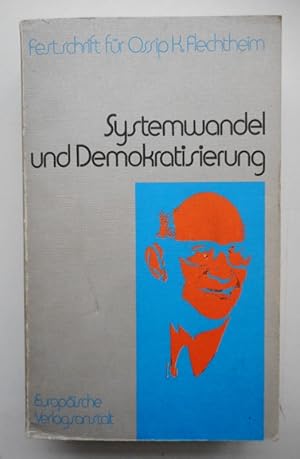 Seller image for Systemwandel und Demokratisierung. Festschrift fr Ossip K. Flechtheim. for sale by Der Buchfreund