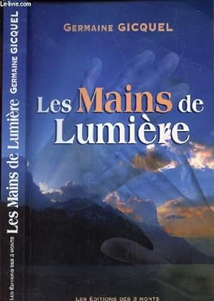 Image du vendeur pour LES MAINS DE LUMIERE. mis en vente par Le-Livre