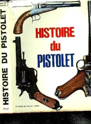 Image du vendeur pour HISTOIRE DU PISTOLET mis en vente par Le-Livre