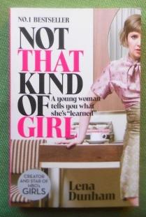 Not that Kind of Girl. A Young Woman Tells You What She's Learned.