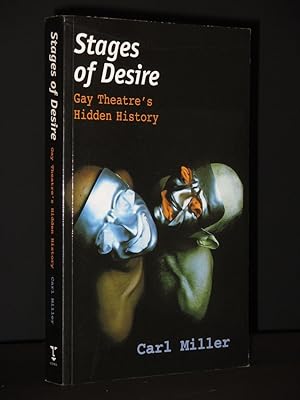 Stages of Desire: Gay Theatre's Hidden History