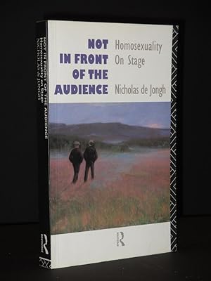 Imagen del vendedor de Not in Front of the Audience: Homosexuality on Stage a la venta por Tarrington Books