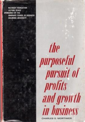 The Purposeful Pursuit of Profits and Growth in Business