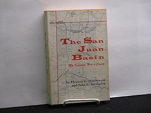 The San Juan Basin: My Kingdom Was a County.