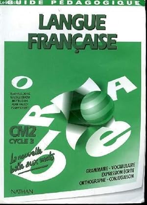 Seller image for LANGUE FRANCAISE - GUIDE PEDAGOGIQUE - GRAMMAIRE - VOCABULAIRE - EXPRESSION ECRITE - ORTHOGRAPHE - CONJUGAISON for sale by Le-Livre