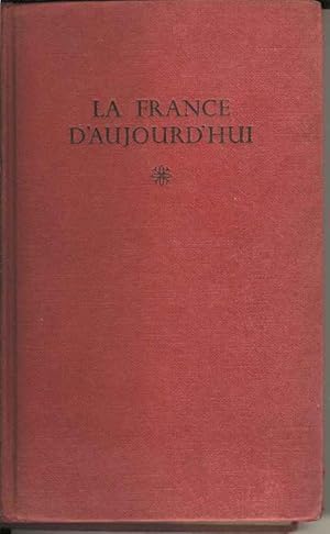 La France D'Aujourd'hui. Son Visage - sa civilisation