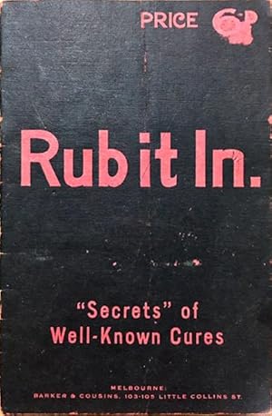 Rub it in : "Secrets" of Well-Known Cures