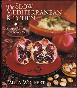 The Slow Mediterranean Kitchen: Recipes for the Passionate Cook