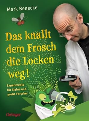 Bild des Verkufers fr Das knallt dem Frosch die Locken weg : Experimente fr kleine und groe Forscher zum Verkauf von AHA-BUCH GmbH