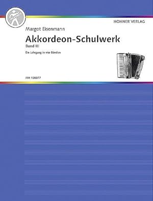 Bild des Verkufers fr Akkordeon-Schulwerk Band 3fr Akkordeon : Ein Lehrgang in 4 Bnden zum Verkauf von AHA-BUCH GmbH