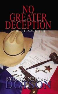 Seller image for No Greater Deception: A True Texas Story for sale by Fleur Fine Books