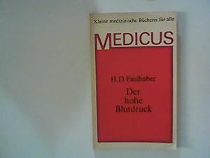 Immagine del venditore per Der hohe Blutdruck. "Medicus" - Kleine medizinische Bcherei fr alle. Mit 7 Abbildungen. venduto da ANTIQUARIAT FRDEBUCH Inh.Michael Simon