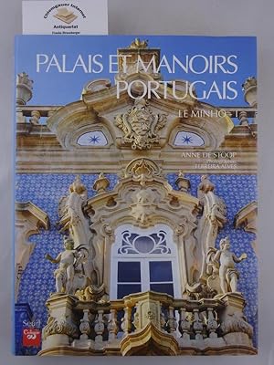 Palais et Manoirs portugais. Le Minho - I. : Photographie : Luís Ferreira Alves. Préface: Fernand...