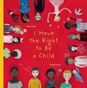 Imagen del vendedor de I Have the Right to be a Child (Hardcover) a la venta por Grand Eagle Retail