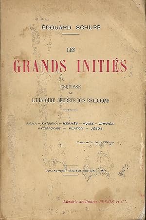 Les grands initiés Esquisse de l'histoire secrète des religions. Rama - Khrishna - Hermès - Moïse...