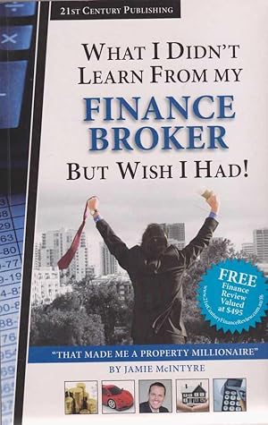 What I Didn't Learn from my Finance Broker But Wish I Had