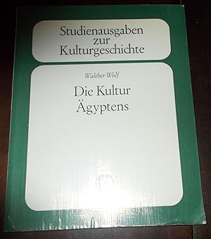 Bild des Verkufers fr Die Kultur gyptens: Studienausgaben zur Kulturgeschichte zum Verkauf von Buchstube Tiffany