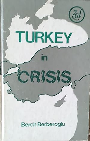 Immagine del venditore per Turkey in Crisis: From State Capitalism to Neo-colonialism (Middle East S.) venduto da Shore Books