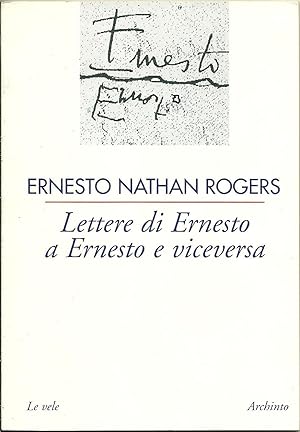 Imagen del vendedor de Lettere di Ernesto a Ernesto e viceversa. a la venta por Libreria Antiquaria Palatina