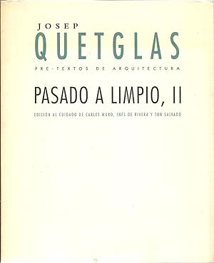 Imagen del vendedor de Pasado a limpio, II. Edicin al cuidado de Carles Muro, Ins De Rivera y Ton Salvad. a la venta por Libreria Antiquaria Palatina