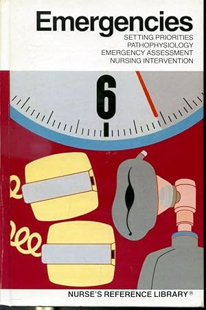 Imagen del vendedor de Emergencies : Setting Priorities, Pathophysiology, Emergency Assesment, Nursing Intervention a la venta por Librairie Le Nord