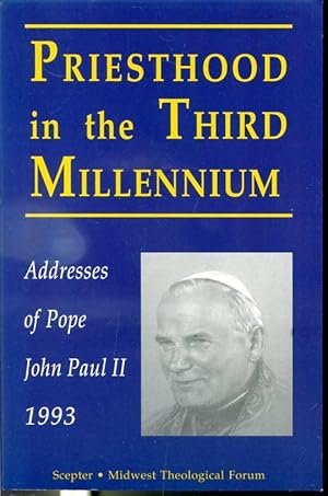 Immagine del venditore per Priesthood in the Third Millennium : Addresses of Pope John Paul II 1993 venduto da Librairie Le Nord