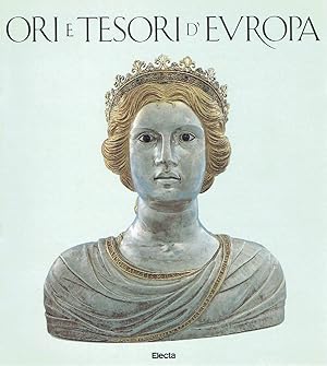 Seller image for Ori e tesori d Europa. Mille anni di oreficeria nel Friuli Venezia Giulia (Passariano, 1992). for sale by Antiquariat Bernhardt