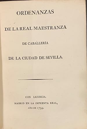 Ordenanzas de la Real Maestranza de Caballería de la Ciudad de Sevilla