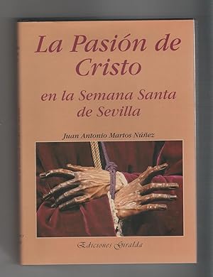 Image du vendeur pour La Pasin de Cristo en la Semana Santa de Sevilla. mis en vente par Librera El Crabo