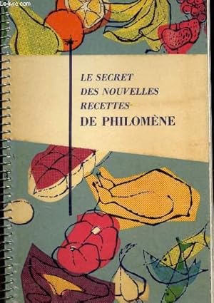 Seller image for LE SECRET DES NOUVELLES RECETTES DE PHILOMENE for sale by Le-Livre