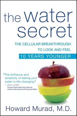 Seller image for The Water Secret: The Cellular Breakthrough to Look and Feel 10 Years Younger (Hardback or Cased Book) for sale by BargainBookStores