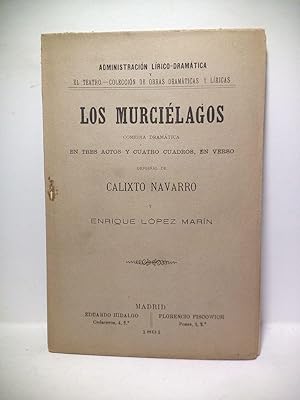 Image du vendeur pour Los murcilagos. (Comedia dramtica en tres actos y cuatro cuadros, en verso. Estrenado con extraordinario xito en el Teatro Eslava la tarde del 11 de Enero de 1894) mis en vente par Librera Miguel Miranda