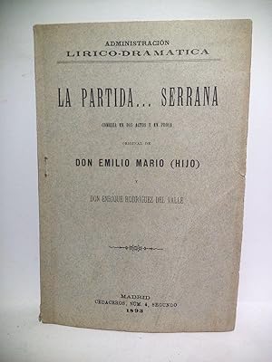 Imagen del vendedor de La partida .serrana. (Comedia en dos actos y en prosa. Estrenada con extraordinario xito en el Teatro Lara la noche del 24 de Enero de 1893) a la venta por Librera Miguel Miranda