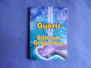 Image du vendeur pour Gurir par le silicium organique mis en vente par arobase livres