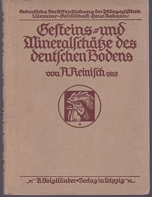 Gesteins- und Mineralschätze des deutschen Bodens. Mit 20 iin den Text gedruckten Abbildungen (= ...