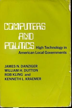Image du vendeur pour Computer and Politic : High Technology in American Local Governments mis en vente par Librairie Le Nord