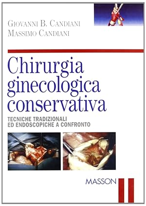 Seller image for Chirurgia ginecologica conservativa. Tecniche tradizionali ed endoscopiche a confronto for sale by Libro Co. Italia Srl