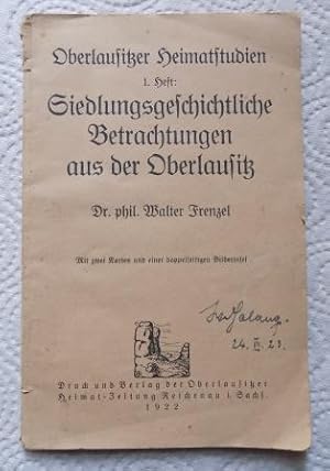 Siedlungsgeschichtliche Betrachtungen aus der Oberlausitz - Oberlausitzer Heimatstudien. 1. Heft.