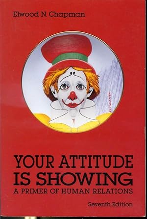 Immagine del venditore per Your Attitude is Showing : A Primer of Human Relations venduto da Librairie Le Nord