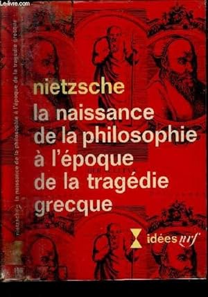 Bild des Verkufers fr LA NAISSANCE DE LA PHILOSOPHIE A L EPOQUE DE LA TRAGEDIE GRECQUE zum Verkauf von Le-Livre