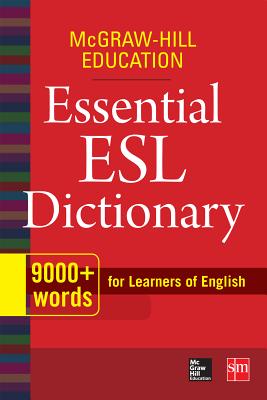 Immagine del venditore per McGraw-Hill Education Essential ESL Dictionary: 9,000+ Words for Learners of English (Paperback or Softback) venduto da BargainBookStores