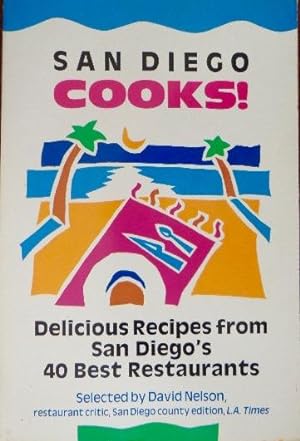 Seller image for San Diego Cooks: Delicious Recipes From San Diego's 40 Best Restaurants for sale by Canford Book Corral