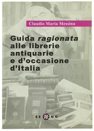 GUIDA RAGIONATA ALLE LIBRERIE ANTIQUARIE E D'OCCASIONE D'ITALIA 2000.: